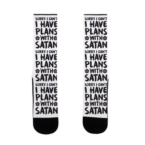 Sorry I Can't I Have Plans With Satan Sock
