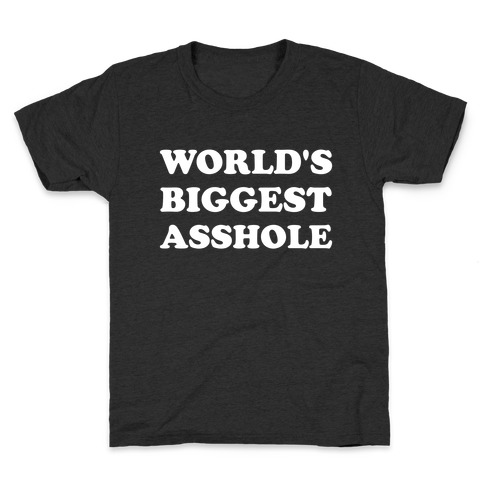 World's Biggest Asshole Kids T-Shirt