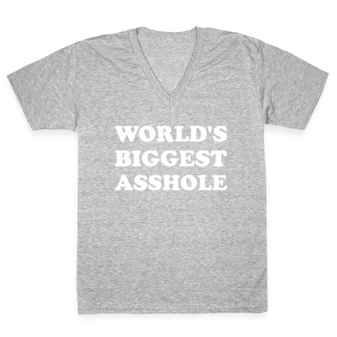 World's Biggest Asshole V-Neck Tee Shirt
