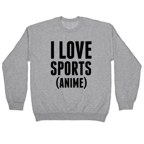 I Love Sports (Anime) Pullover
