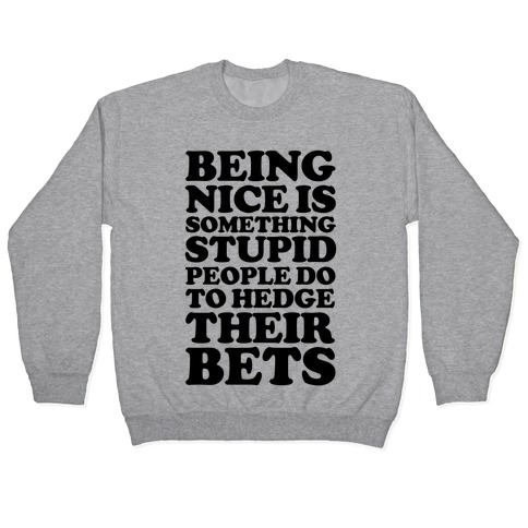 Hedge Their Bets Pullover