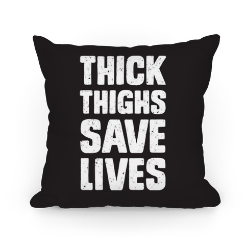 Thick Thighs Save Lives Plus Size Chunky Chubby Fluffy Tee Throw Pillow by  Fast Life Full Throttle
