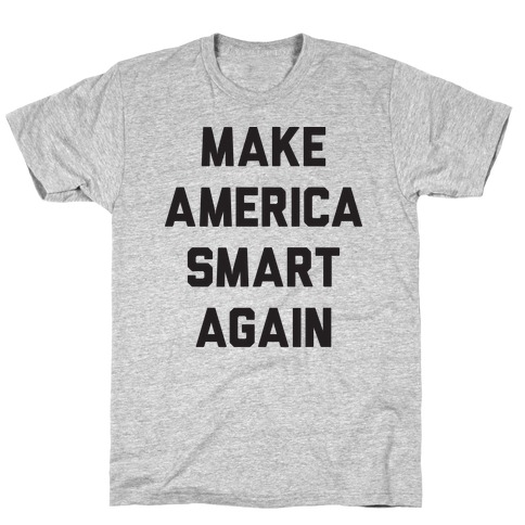 Make America Smart Again T-Shirt