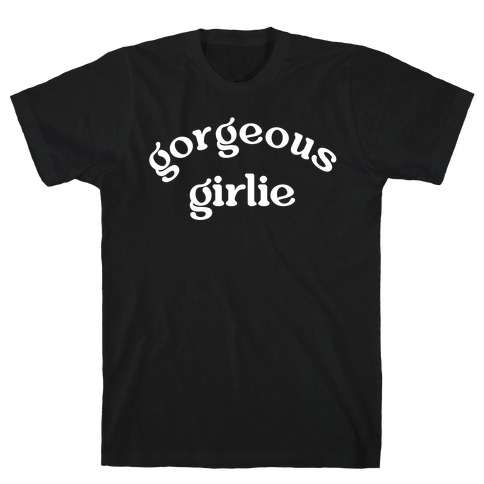 Gorgeous Girlie T-Shirt