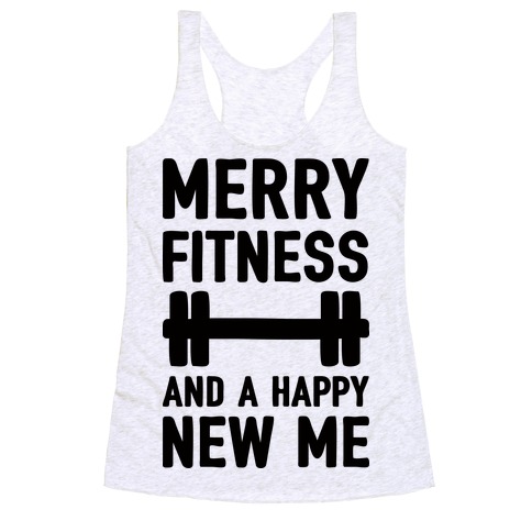 Merry Fitness And A Happy New Me Racerback Tank Top