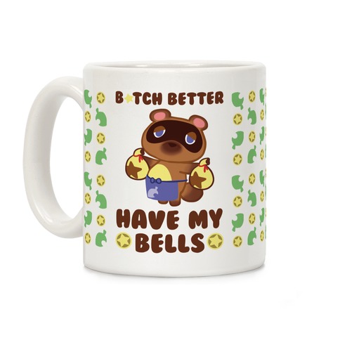 B*tch Better Have My Bells Coffee Mug