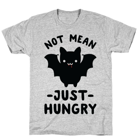 Not Mean Just Hungry Bat T-Shirt