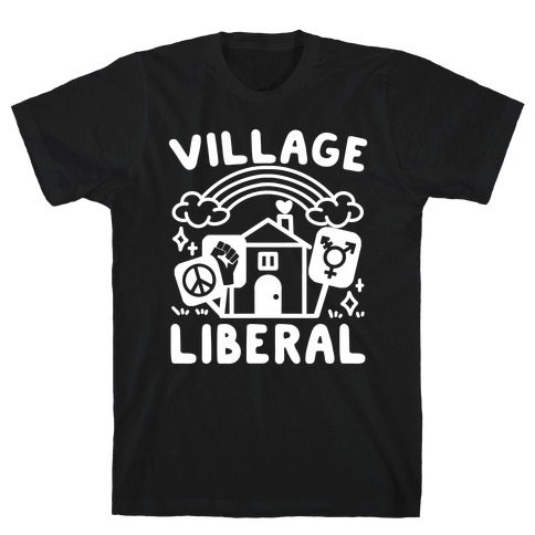 Village Liberal T-Shirt