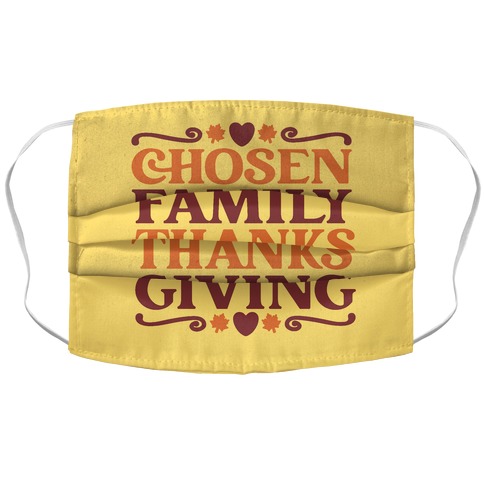 Chosen Family Thanksgiving  Accordion Face Mask