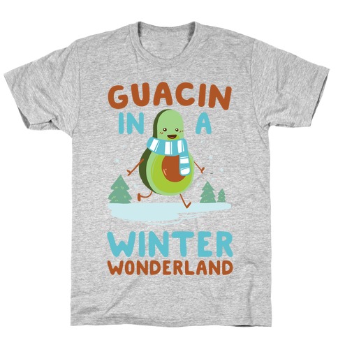 Guacin' In a Winter Wonderland T-Shirt
