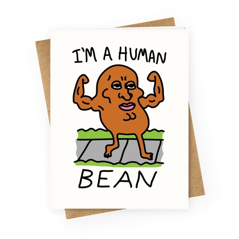 I'm A Human Bean Greeting Card