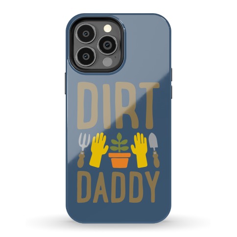 Dirt Daddy Phone Case
