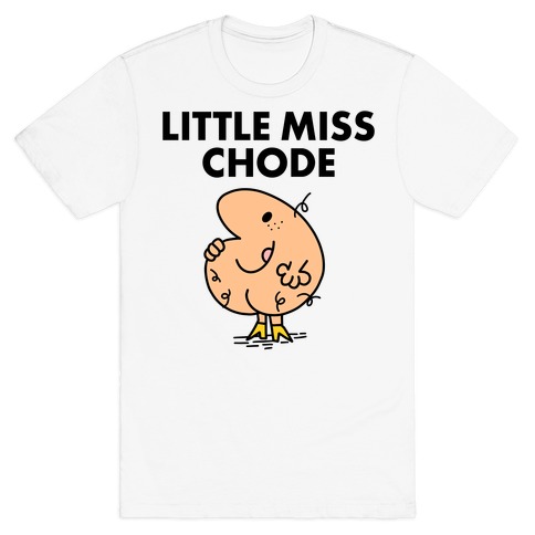 Little Miss Chode T-Shirt