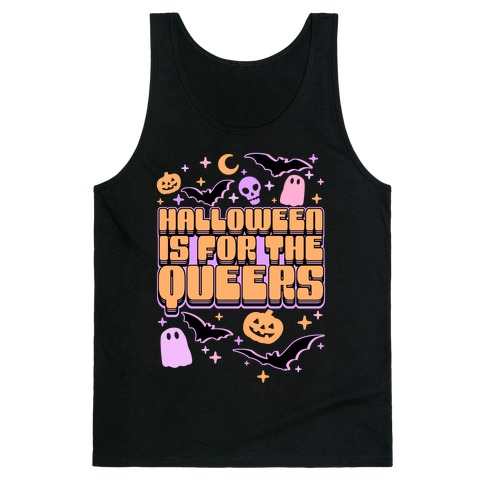 Halloween Is For The Queers Tank Top