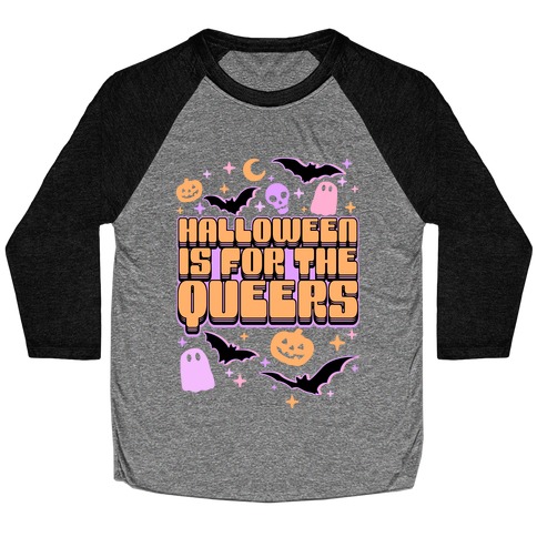 Halloween Is For The Queers Baseball Tee