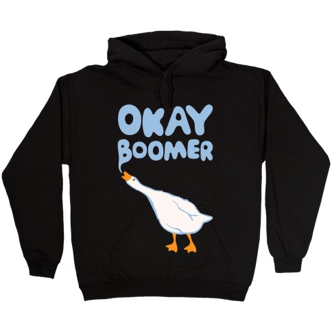 Okay Boomer Goose Parody White Print Hooded Sweatshirt