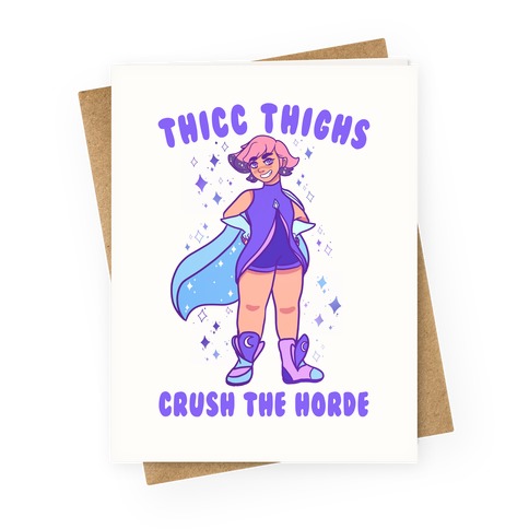 Thicc Thighs Crush The Horde Greeting Card