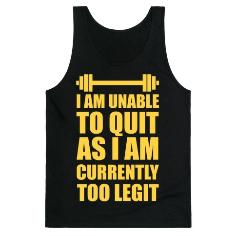 Womens UNABLE TO QUIT AS I AM TOO LEGIT GYM Fitness Workout Racerback Tank Tops 