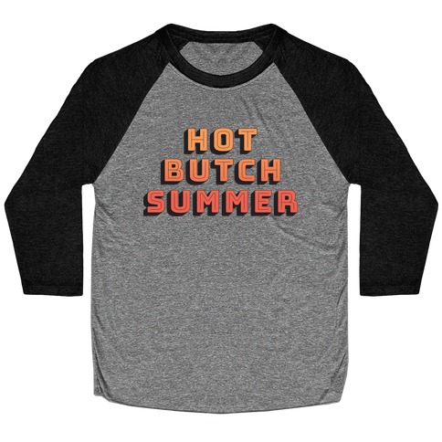 Hot Butch Summer Baseball Tee