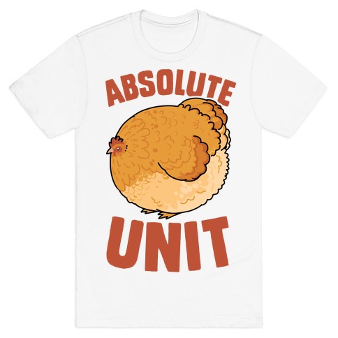 Absolute Unit T-Shirt