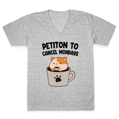 Petiton to Cancel Mondays V-Neck Tee Shirt