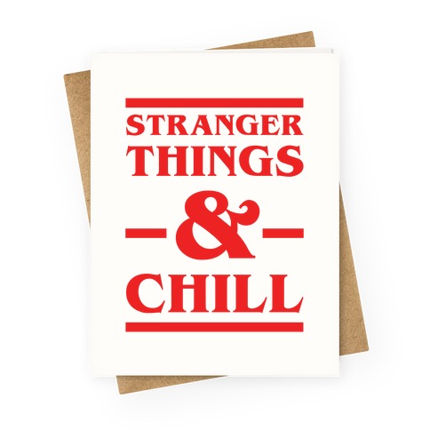 Stranger Things and Chill Greeting Card