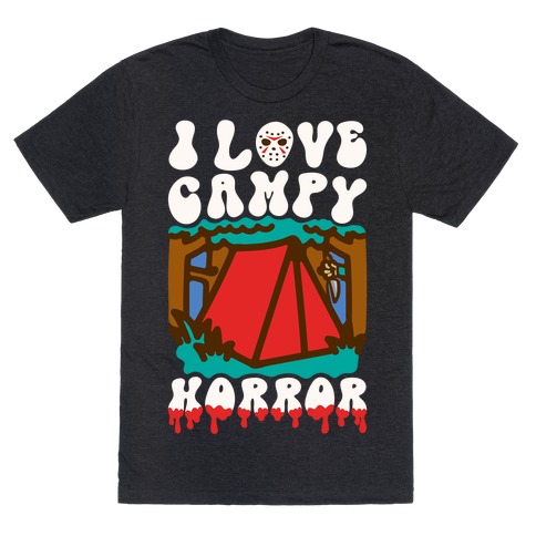 I Love Campy Horror Parody T-Shirt