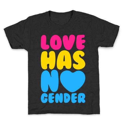 Love Has No Gender Kids T-Shirt