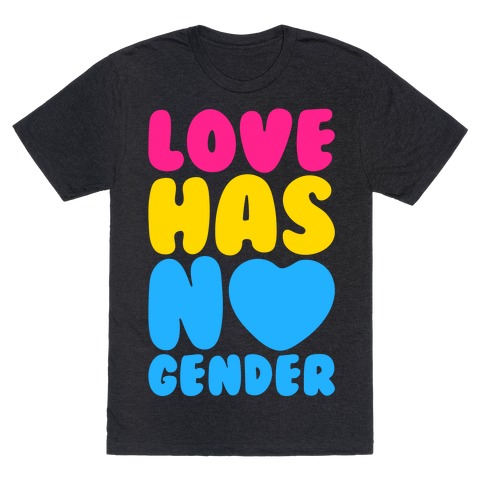 Love Has No Gender T-Shirt