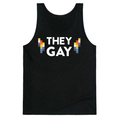 They Gay Tank Top