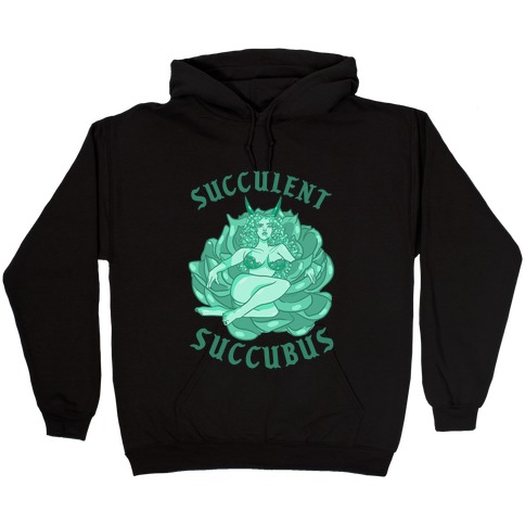 Succulent Succubus Hooded Sweatshirt