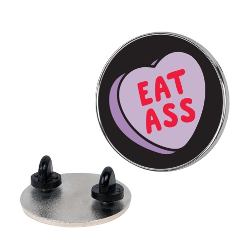 Eat Ass Pin