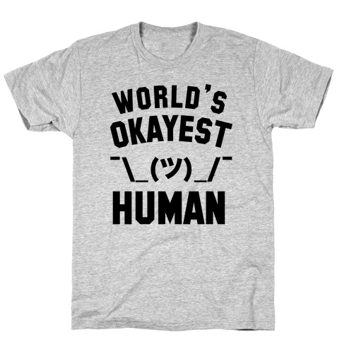 World's Okayest Human T-Shirt