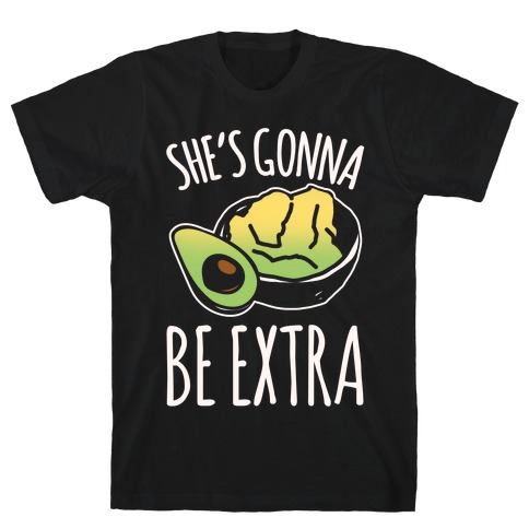 She's Gonna Be Extra White Print T-Shirt