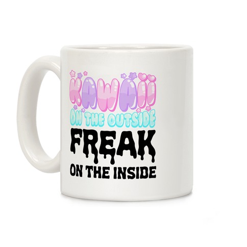 Kawaii On the Outside, Freak on the Inside Coffee Mug