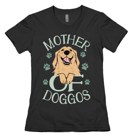 Mother Of Doggos Womens T-Shirt