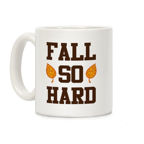 Fall So Hard Coffee Mug