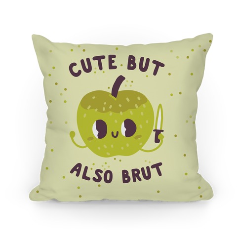 Cute But Also Brut Pillow