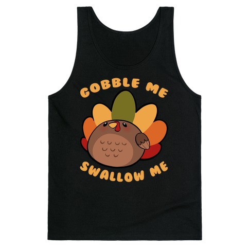 Cute Gobble Me Swallow Me Turkey Tank Top