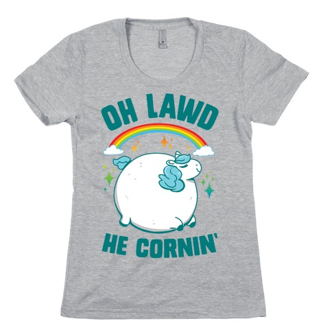 Oh Lawd He Cornin' Womens T-Shirt