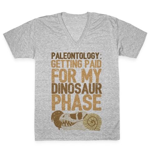Paleontology: Getting Paid for my Dinosaur Phase V-Neck Tee Shirt