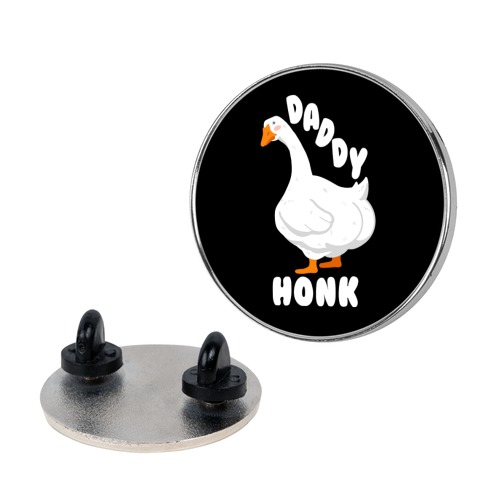 Daddy Honk Goose Pin