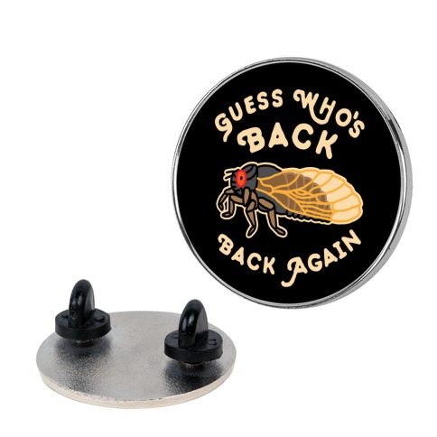 Guess Who's Back Cicada Pin