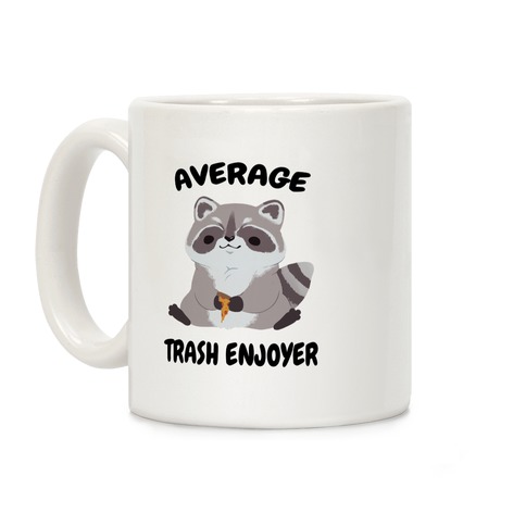 Average Trash Enjoyer Coffee Mug