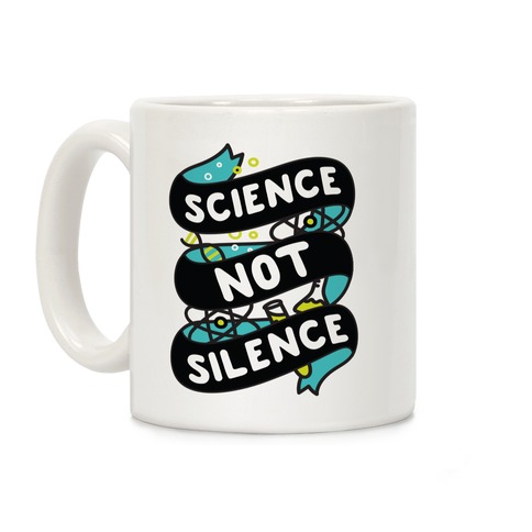 Science Not Silence Coffee Mug