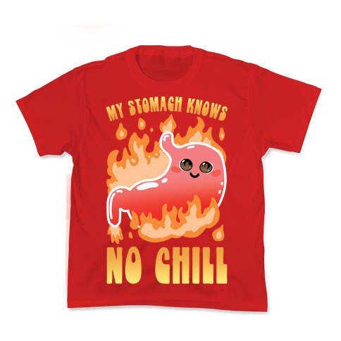 My Stomach Knows No Chill Kids T-Shirt