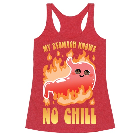 My Stomach Knows No Chill Racerback Tank Top