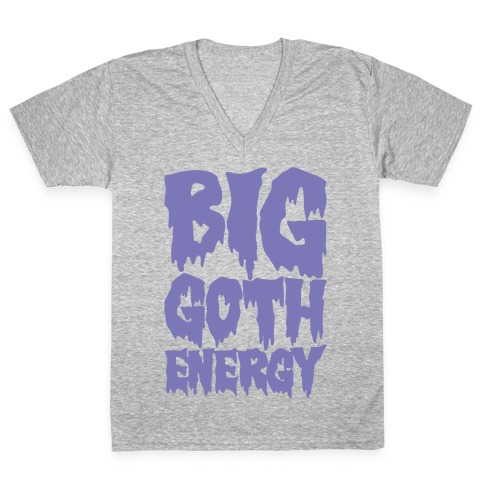 Big Goth Energy White Print V-Neck Tee Shirt