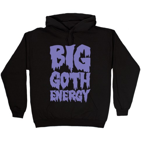 Big Goth Energy White Print Hooded Sweatshirt