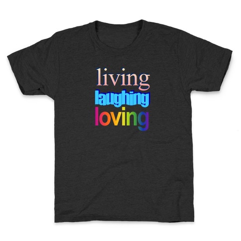 Living Laughing Loving WordArt Parody Kids T-Shirt